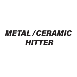 METAL / CERAMIC HITTER