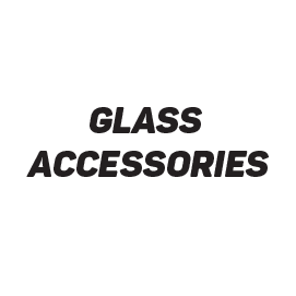 Glass Accessories
